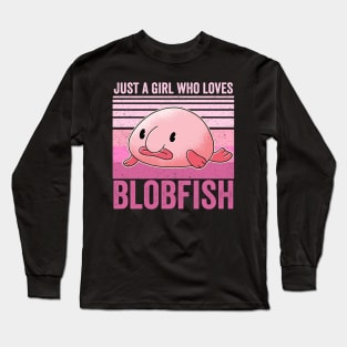 Just A Girl Who Loves Blobfish Long Sleeve T-Shirt